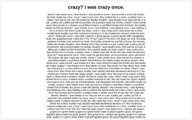 Crazy? I was crazy once. 