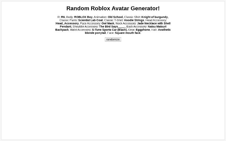 Khám phá tương lai với máy tạo Avatar ngẫu nhiên Roblox! Bạn sẽ có một trải nghiệm sống động và độc đáo khi tạo ra nhân vật của riêng mình. Hãy chuẩn bị cho những cuộc phiêu lưu mới nhất trên Roblox với Avatar của bạn.