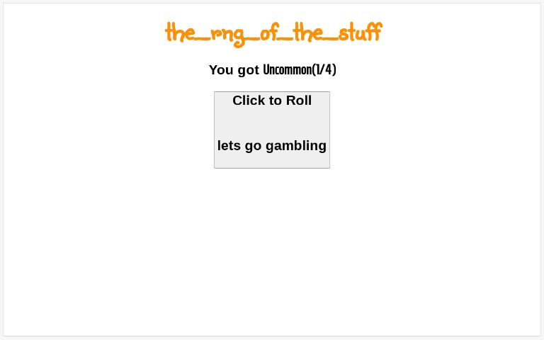 the_rng_of_the_stuff You got Uncommon(1/4) Click to Roll lets go ...