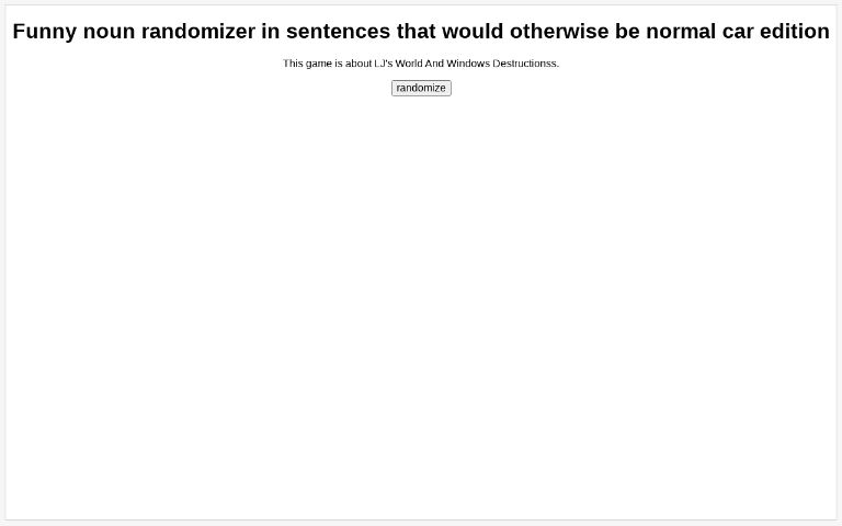 Funny noun randomizer in sentences that would otherwise be normal car ...